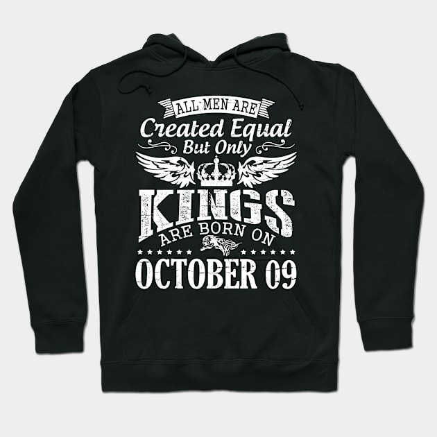 All Men Are Created Equal But Only Kings Are Born On October 09 Happy Birthday To Me Papa Dad Son Hoodie by DainaMotteut